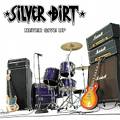 Silver Dirt : Never Give Up